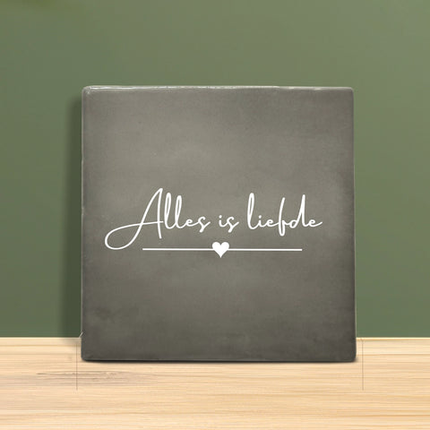 Tegeltje met Tekst - Alles is liefde.