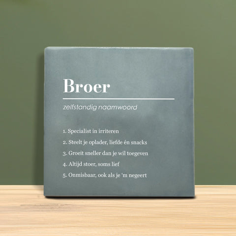 Tegeltje met tekst - Broer