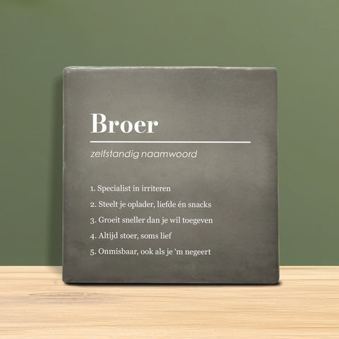 Tegeltje met tekst - Broer