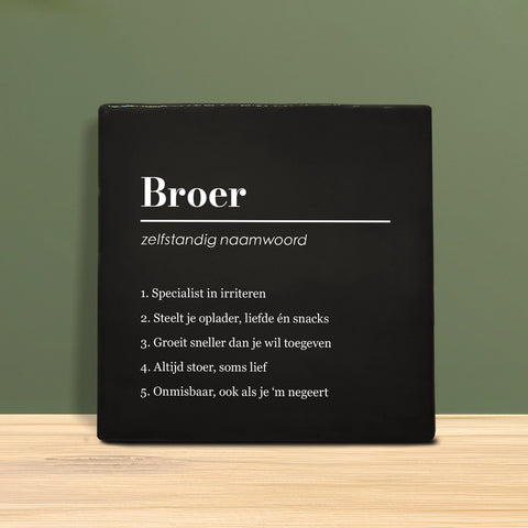 Tegeltje met tekst - Broer
