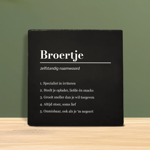 Tegeltje met tekst - Broertje.