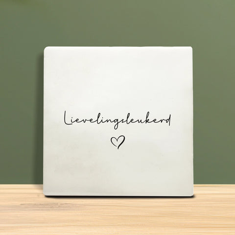 Tegeltje met tekst - Lievelingsleukerd.