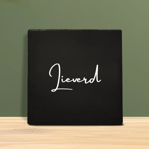Tegeltje met tekst - Lieverd