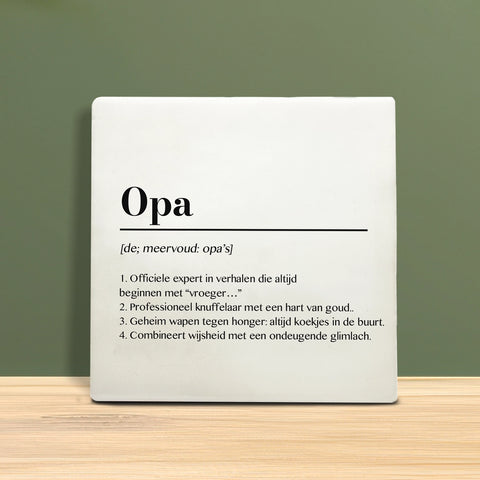 Tegeltje met Tekst - Opa met definitie.