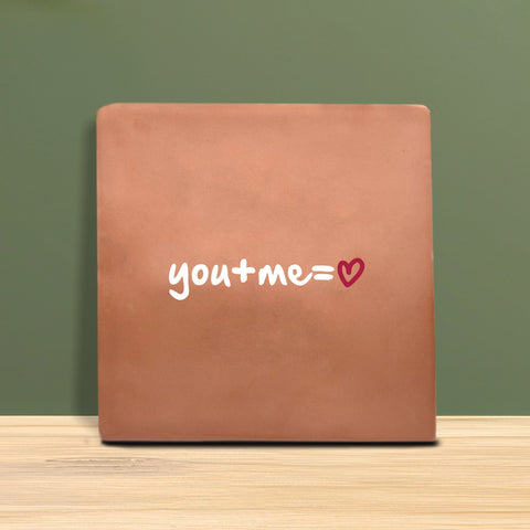 Tegeltje met tekst - YOU + ME = ❤