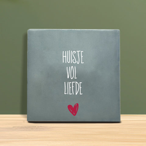 Tegeltje met tekst - Huisje vol liefde.