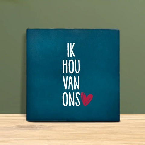Tegeltje met tekst - Ik hou van ons.
