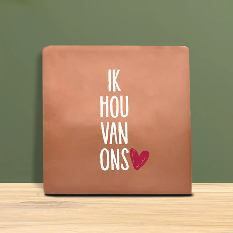 Tegeltje met tekst - Ik hou van ons.