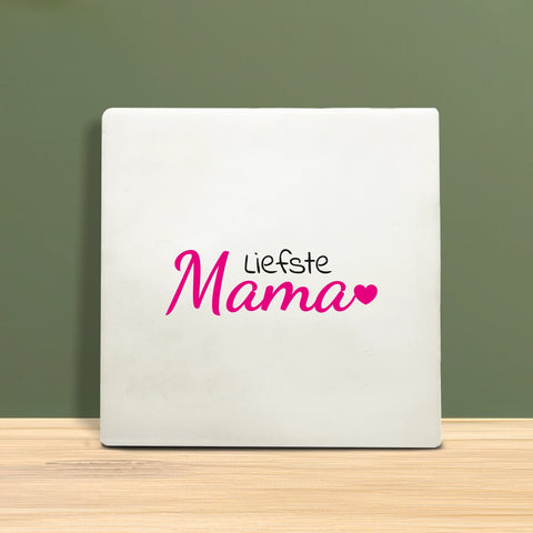 Tegeltje met tekst – Liefste mama.