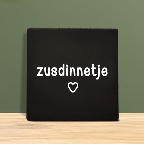 Tegeltje met tekst - Zusdinnetje